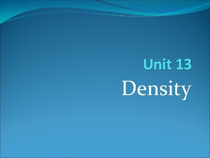 Unit 13 Density 