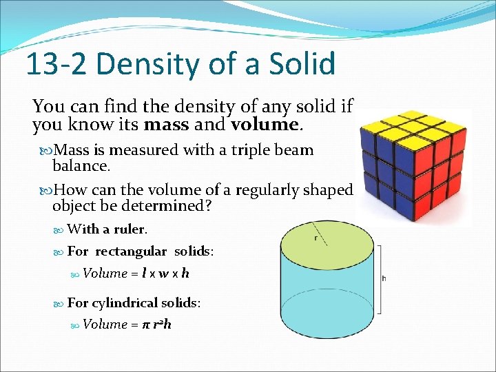13 -2 Density of a Solid You can find the density of any solid