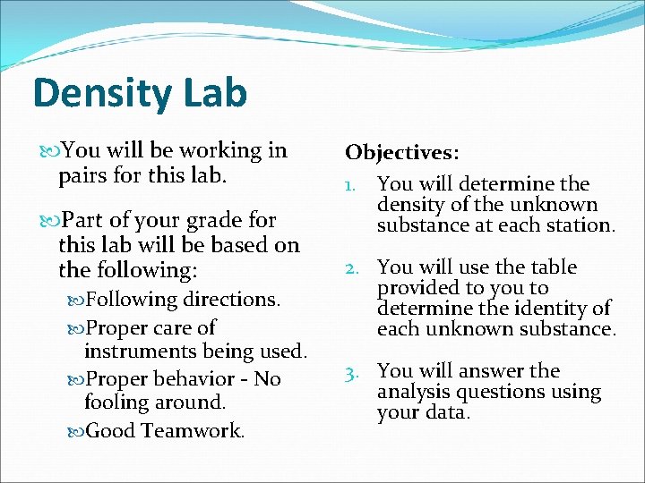 Density Lab You will be working in pairs for this lab. Part of your