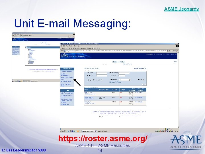 ASME Jeopardy Unit E-mail Messaging: https: //roster. asme. org/ E: Ess Leadership for $300