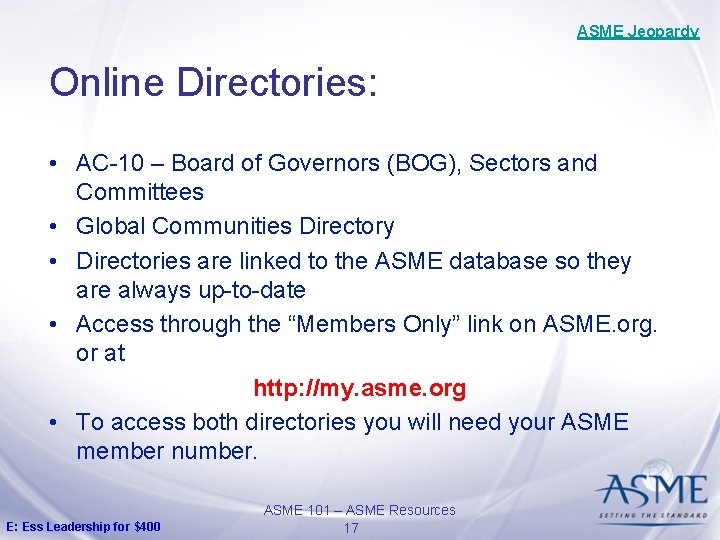 ASME Jeopardy Online Directories: • AC-10 – Board of Governors (BOG), Sectors and Committees ASME Jeopardy Online Directories: • AC-10 – Board of Governors (BOG), Sectors and Committees