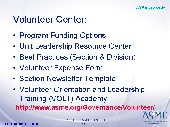 ASME Jeopardy Volunteer Center: • • • Program Funding Options Unit Leadership Resource Center