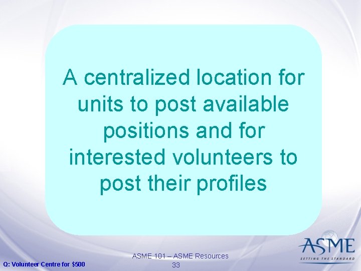 A centralized location for units to post available positions and for interested volunteers to