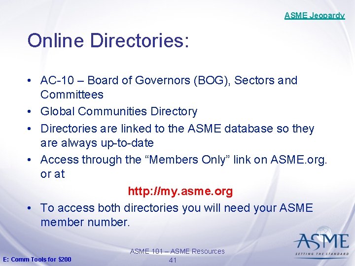 ASME Jeopardy Online Directories: • AC-10 – Board of Governors (BOG), Sectors and Committees