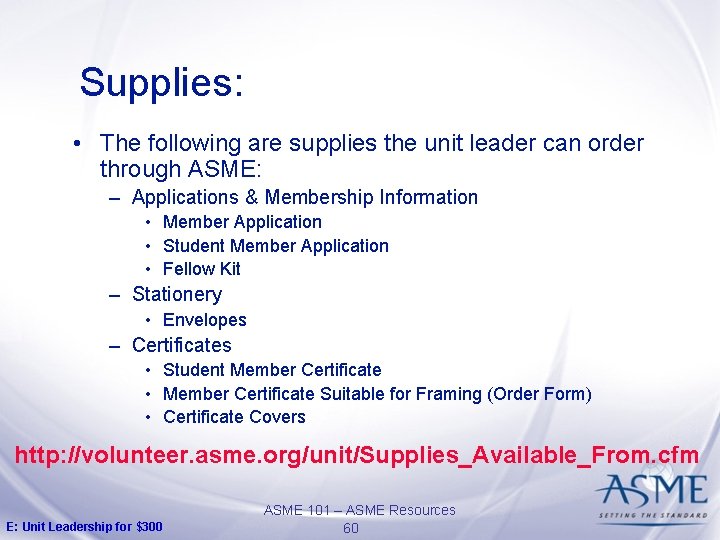 Supplies: • The following are supplies the unit leader can order through ASME: –