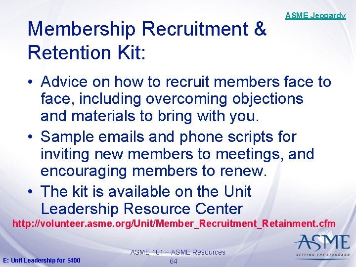 Membership Recruitment & Retention Kit: ASME Jeopardy • Advice on how to recruit members