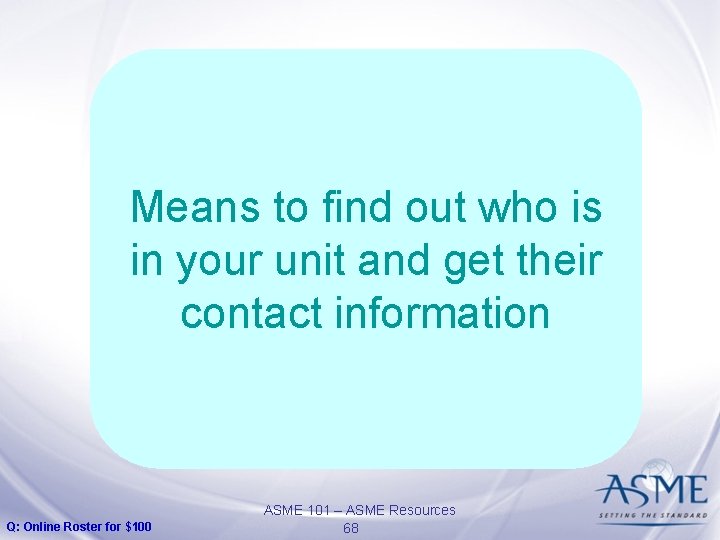 Means to find out who is in your unit and get their contact information