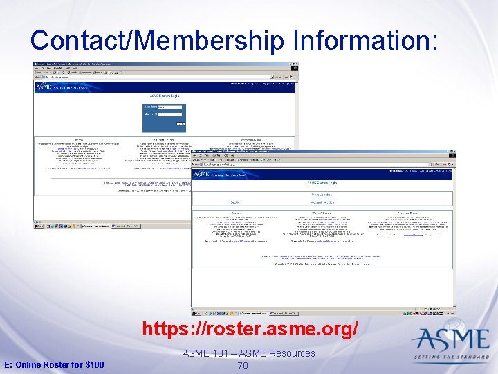 Contact/Membership Information: https: //roster. asme. org/ E: Online Roster for $100 ASME 101 –