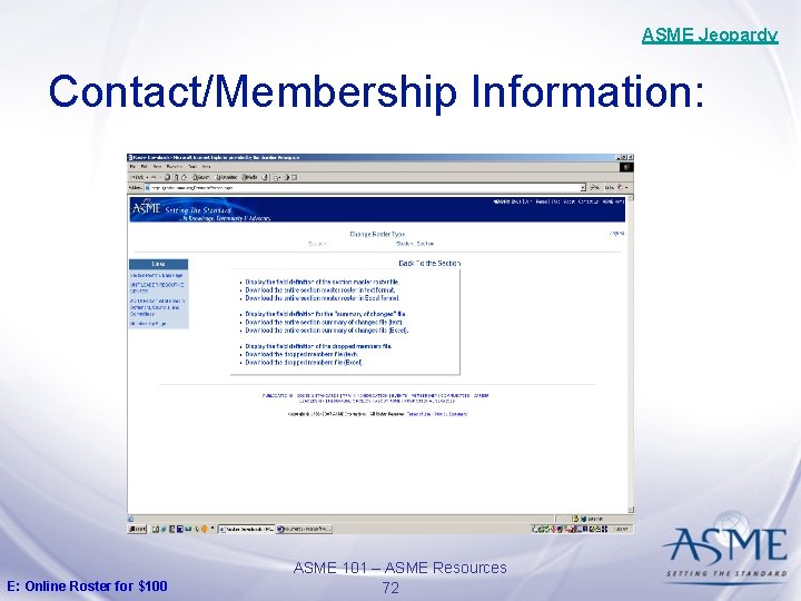 ASME Jeopardy Contact/Membership Information: E: Online Roster for $100 ASME 101 – ASME Resources