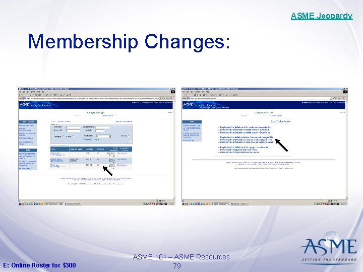 ASME Jeopardy Membership Changes: E: Online Roster for $300 ASME 101 – ASME Resources