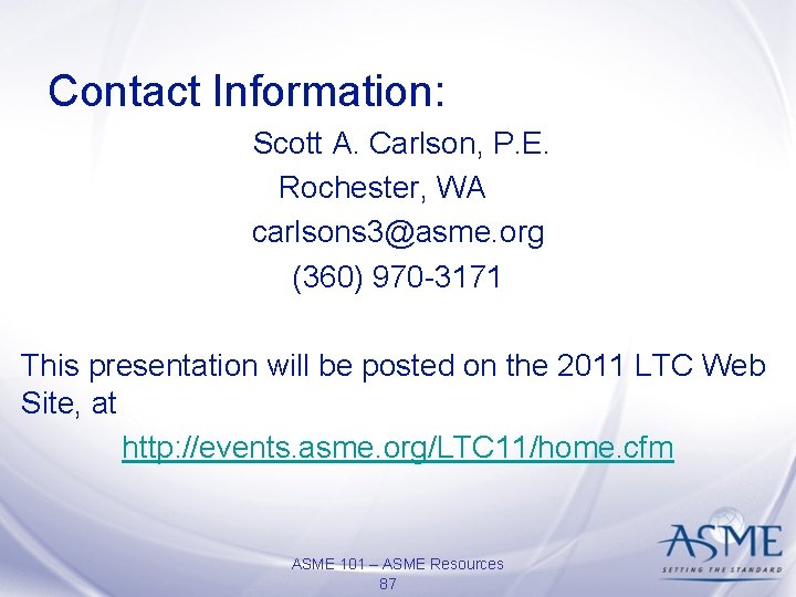 Contact Information: Scott A. Carlson, P. E. Rochester, WA carlsons 3@asme. org (360) 970