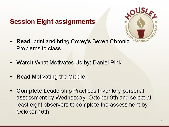 Session Eight assignments • Read, print and bring Covey's Seven Chronic Problems to class