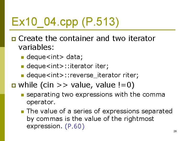 Ex 10_04. cpp (P. 513) p Create the container and two iterator variables: n
