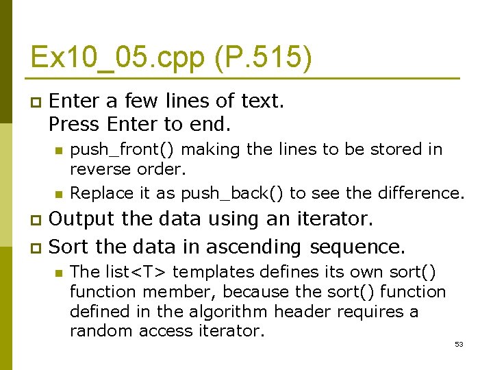 Ex 10_05. cpp (P. 515) p Enter a few lines of text. Press Enter