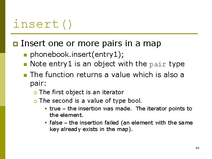 insert() p Insert one or more pairs in a map n n n phonebook.