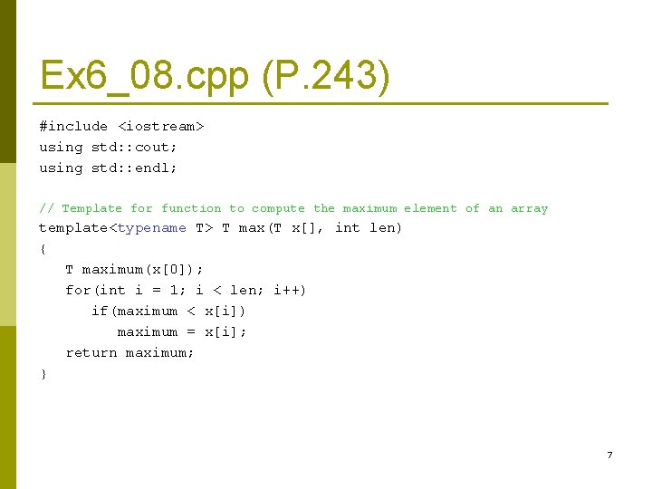 Ex 6_08. cpp (P. 243) #include <iostream> using std: : cout; using std: :