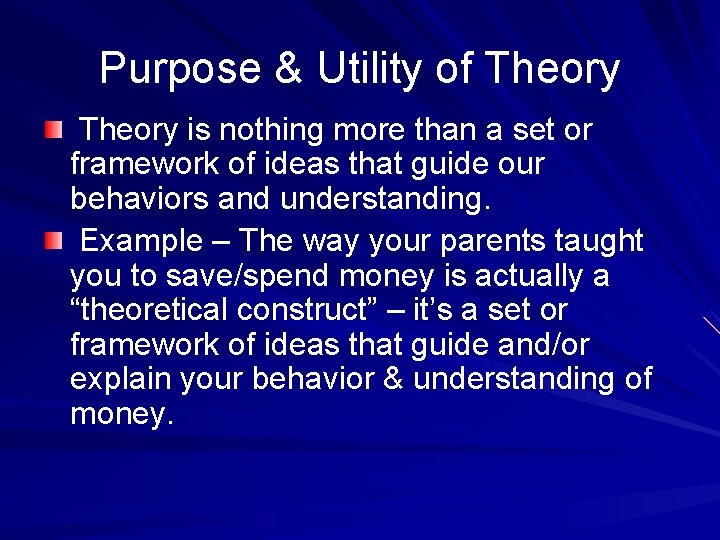 Purpose & Utility of Theory is nothing more than a set or framework of
