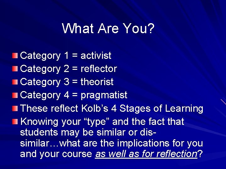 What Are You? Category 1 = activist Category 2 = reflector Category 3 =