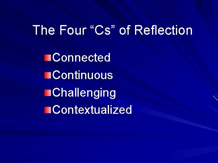The Four “Cs” of Reflection Connected Continuous Challenging Contextualized 