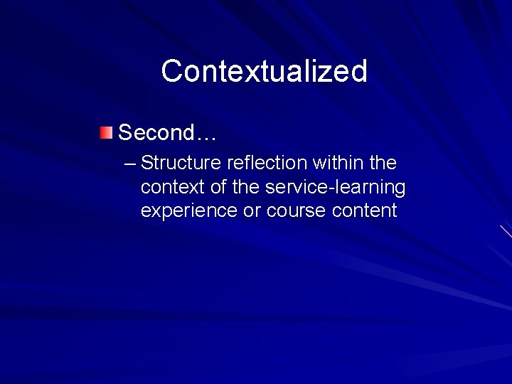 Contextualized Second… – Structure reflection within the context of the service-learning experience or course
