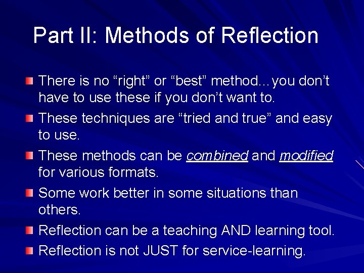 Part II: Methods of Reflection There is no “right” or “best” method…you don’t have