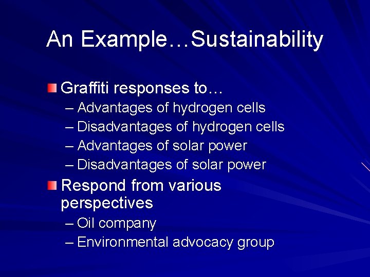 An Example…Sustainability Graffiti responses to… – Advantages of hydrogen cells – Disadvantages of hydrogen
