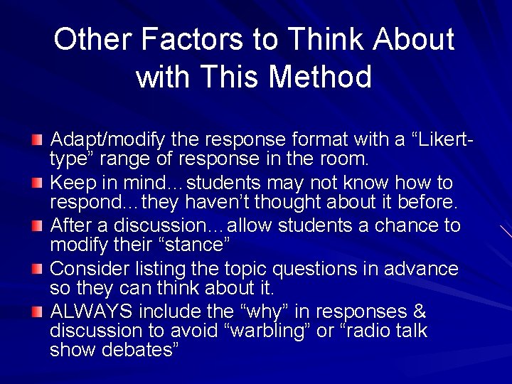 Other Factors to Think About with This Method Adapt/modify the response format with a