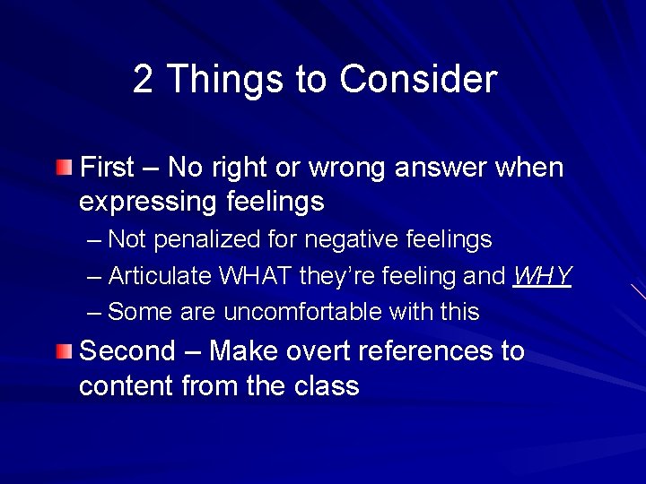 2 Things to Consider First – No right or wrong answer when expressing feelings