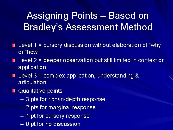 Assigning Points – Based on Bradley’s Assessment Method Level 1 = cursory discussion without