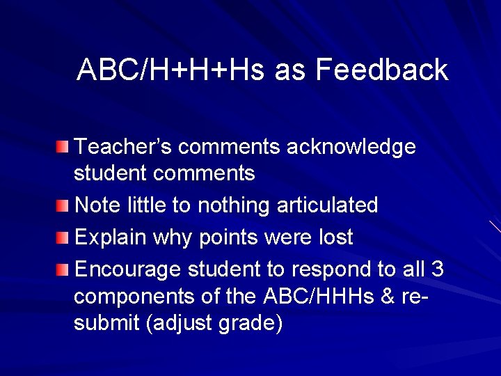 ABC/H+H+Hs as Feedback Teacher’s comments acknowledge student comments Note little to nothing articulated Explain