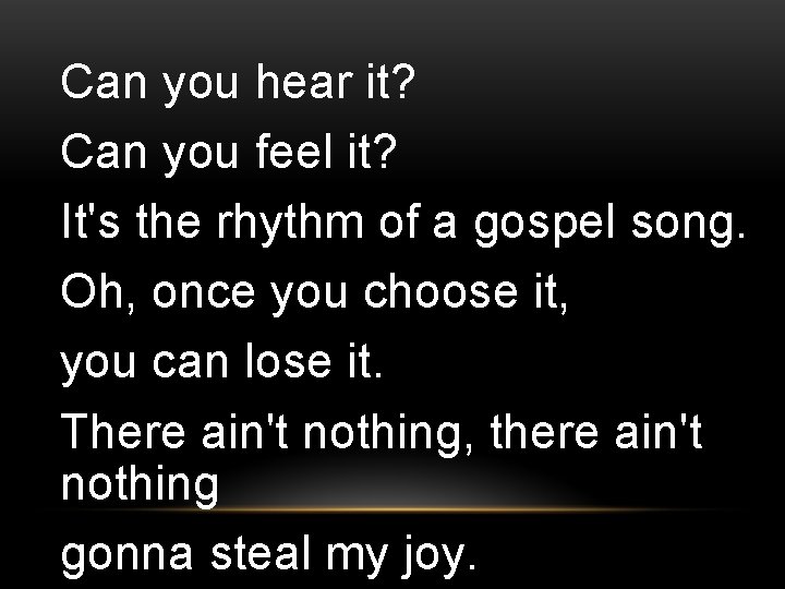 Can you hear it? Can you feel it? It's the rhythm of a gospel
