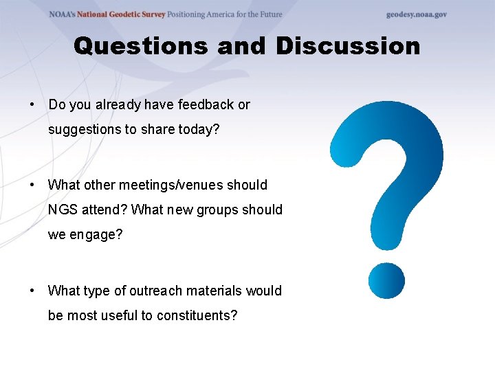 Questions and Discussion • Do you already have feedback or suggestions to share today?