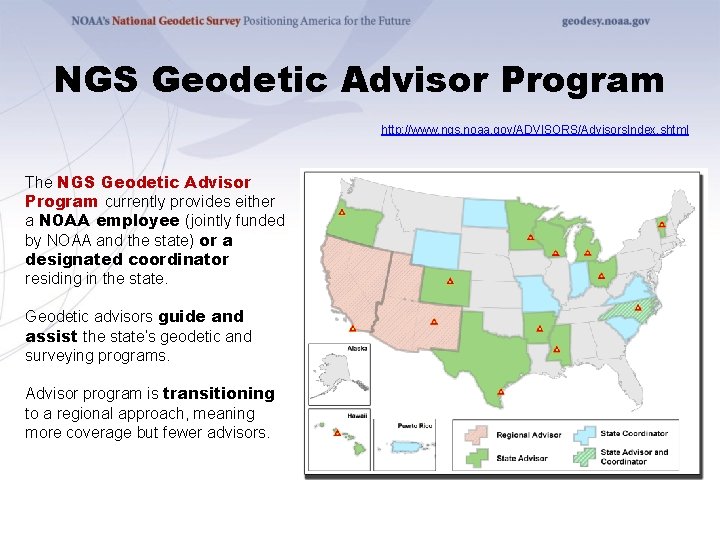 NGS Geodetic Advisor Program http: //www. ngs. noaa. gov/ADVISORS/Advisors. Index. shtml The NGS Geodetic