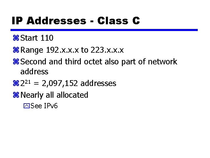 IP Addresses - Class C z Start 110 z Range 192. x. x. x