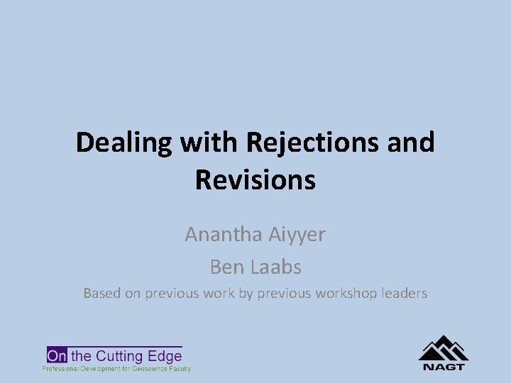 Dealing with Rejections and Revisions Anantha Aiyyer Ben Laabs Based on previous work by