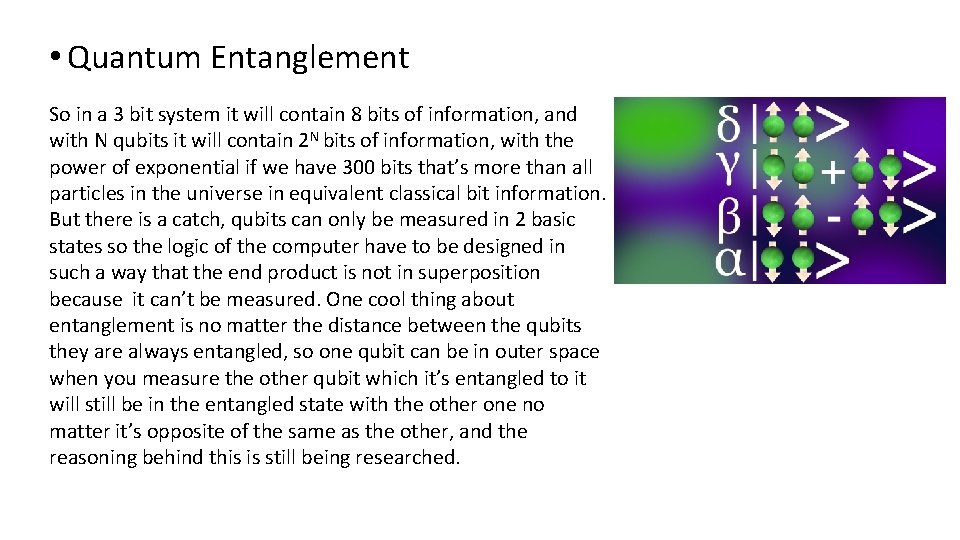  • Quantum Entanglement So in a 3 bit system it will contain 8