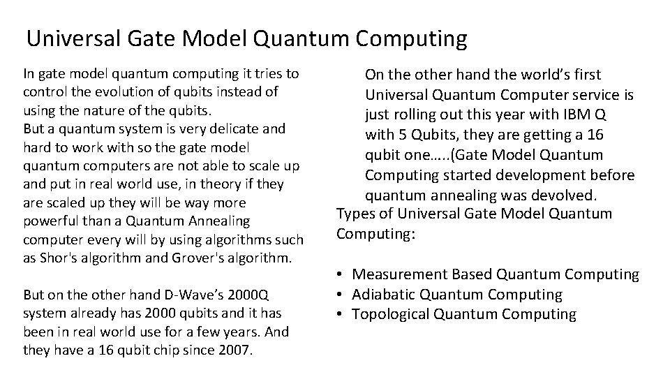 Universal Gate Model Quantum Computing In gate model quantum computing it tries to control