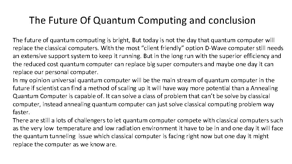 The Future Of Quantum Computing and conclusion The future of quantum computing is bright,