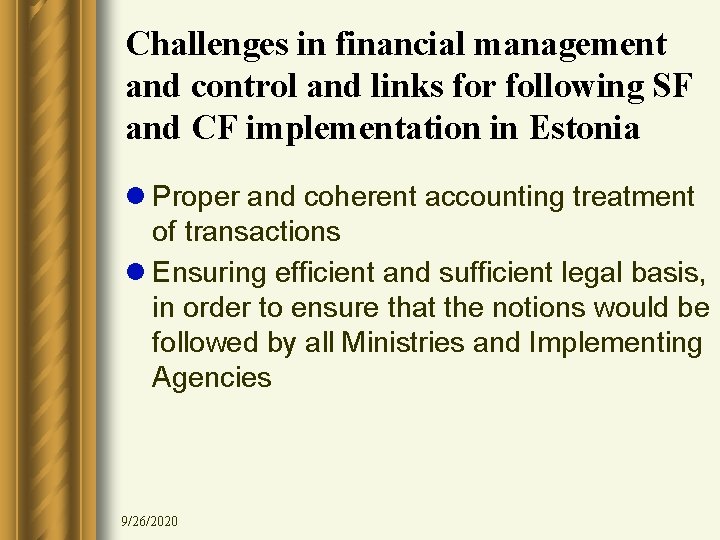 Challenges in financial management and control and links for following SF and CF implementation