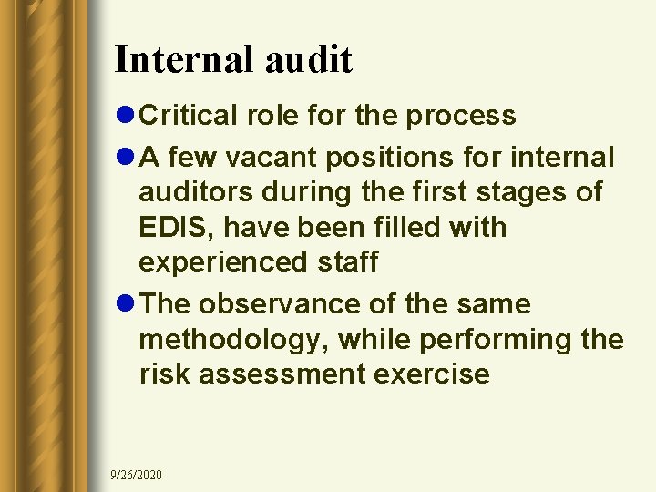 Internal audit l Critical role for the process l A few vacant positions for