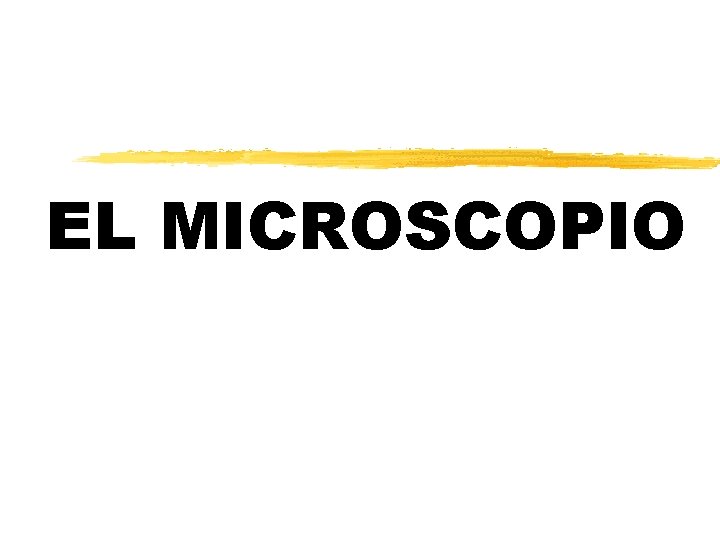 EL MICROSCOPIO 