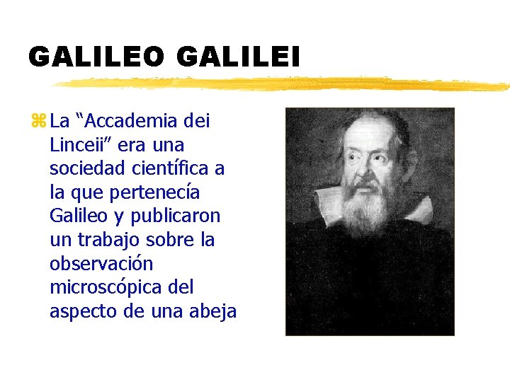 GALILEO GALILEI z La “Accademia dei Linceii” era una sociedad científica a la que