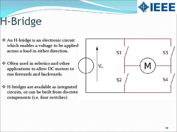 H-Bridge v An H-bridge is an electronic circuit which enables a voltage to be