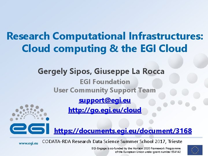 Research Computational Infrastructures: Cloud computing & the EGI Cloud Gergely Sipos, Giuseppe La Rocca