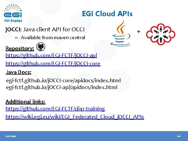 EGI Cloud APIs j. OCCI: Java client API for OCCI – Available from maven