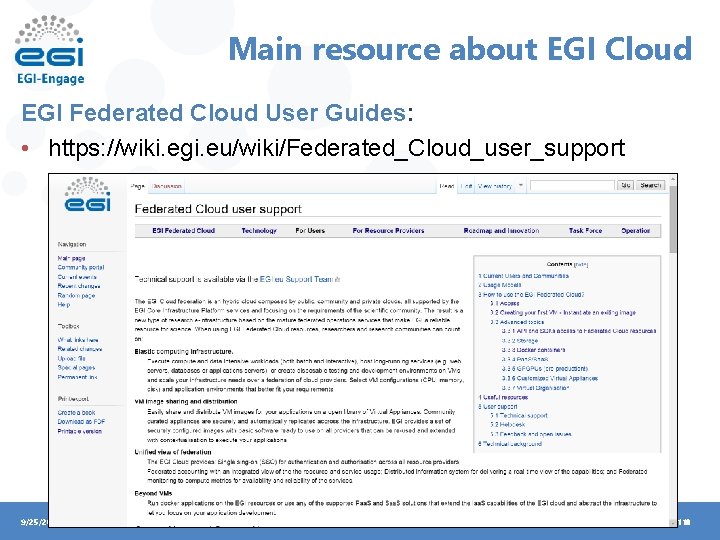 Main resource about EGI Cloud EGI Federated Cloud User Guides: • https: //wiki. egi.