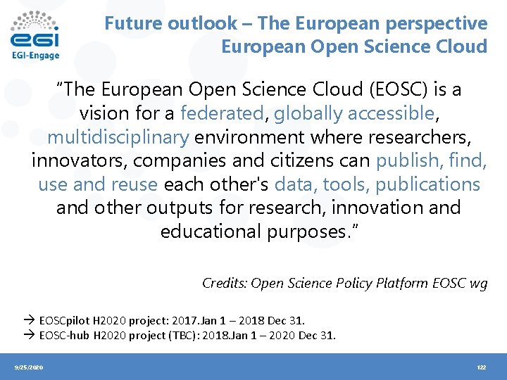 Future outlook – The European perspective European Open Science Cloud “The European Open Science