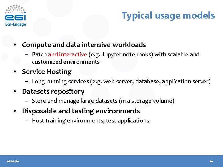 Typical usage models • Compute and data intensive workloads – Batch and interactive (e.