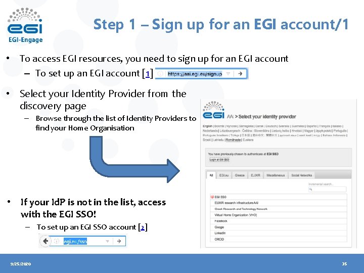 Step 1 – Sign up for an EGI account/1 • To access EGI resources,