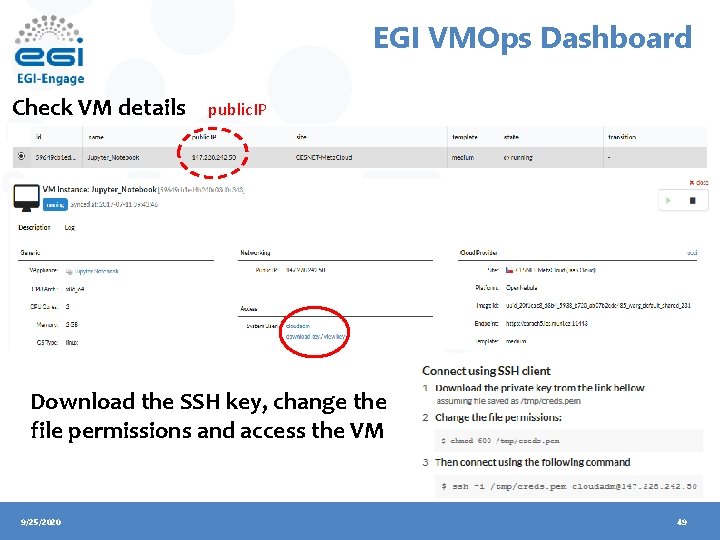 EGI VMOps Dashboard Check VM details public. IP Download the SSH key, change the